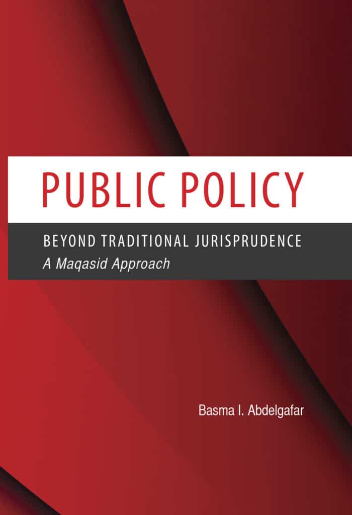 Publications: Public Policy Beyond Traditional Jurisprudence.. A Maqasid Approach
